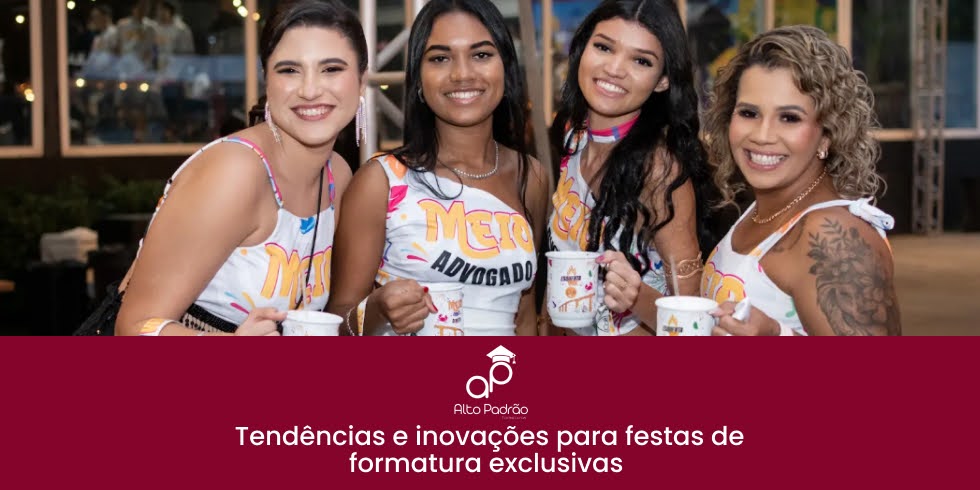 A Arte de Celebrar: Tendências e Inovações para Festas de Formatura Exclusivas
