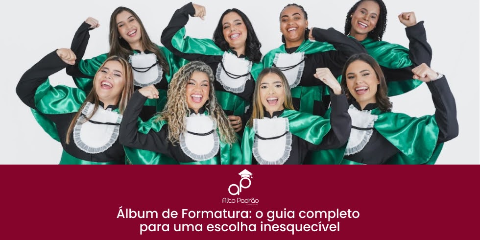 Álbum de Formatura: O Guia Completo para uma Escolha Inesquecível