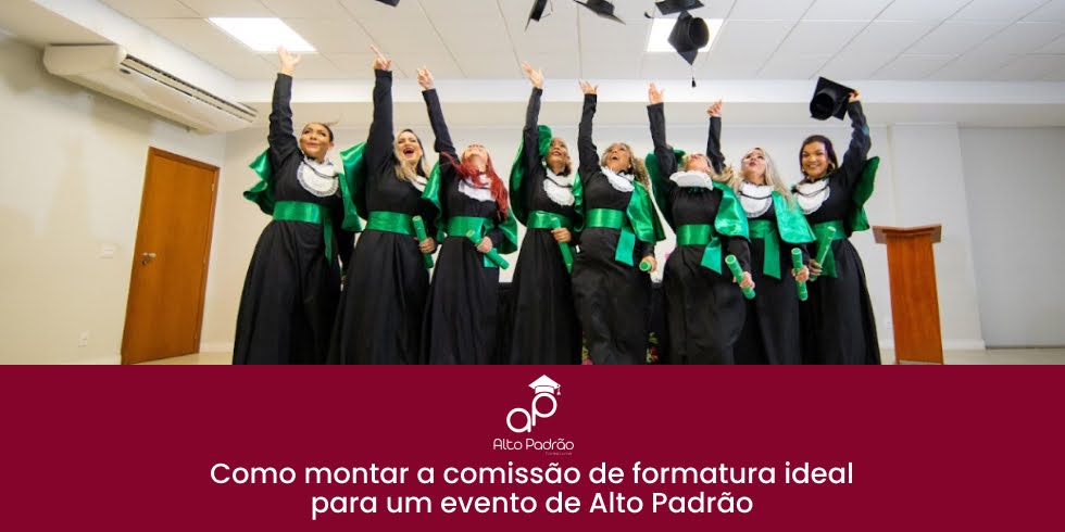 Guia Completo: Como Montar a Comissão de Formatura Ideal para um Evento de Alto Padrão