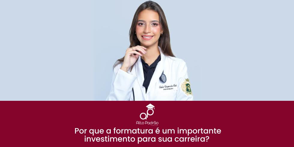 Por Que a Sua Formatura é o Investimento Mais Importante da Sua Carreira