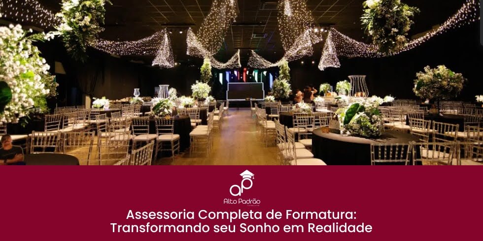 Assessoria Completa de Formatura: Transformando Seu Sonho em Realidade