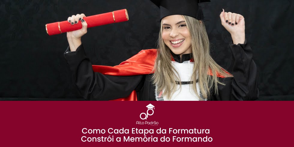 Como Cada Etapa da Formatura Constrói a Memória do Formando