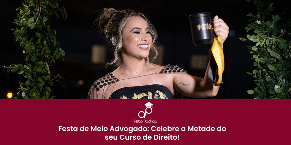 Festa de Meio Advogado: Celebre a Metade do seu Curso de Direito!