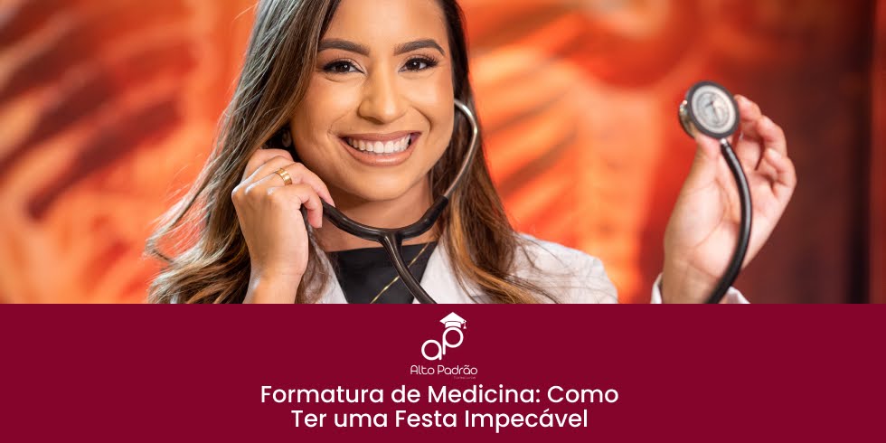Formatura na Área da Saúde: Como Ter uma Festa Impecável