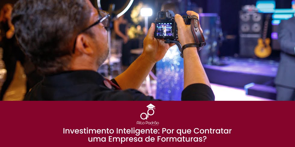 Investimento Inteligente: Por que Contratar uma Empresa de Formaturas?