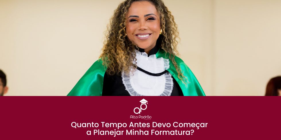 Quanto Tempo Antes Devo Começar a Planejar Minha Formatura?